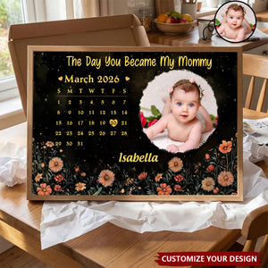 Custom Photo Calendar The Day You Became My Mom - Personalized Poster