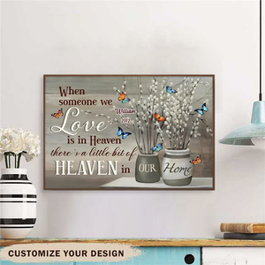 Butterfly Flower, When Someone We Love, Is In Heaven, There’s A Little Bit Of Heaven, In Our Home- Memorial Canvas
