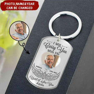 Gift For Family I Will Carry You With Me Until I See You Again Memorial Keychain