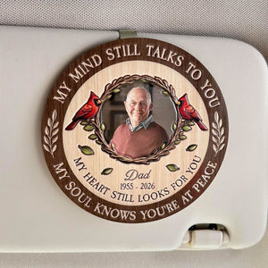 My Mind Still Talks To You And My Heart Still Looks For You - Personalized Car Visor Clip