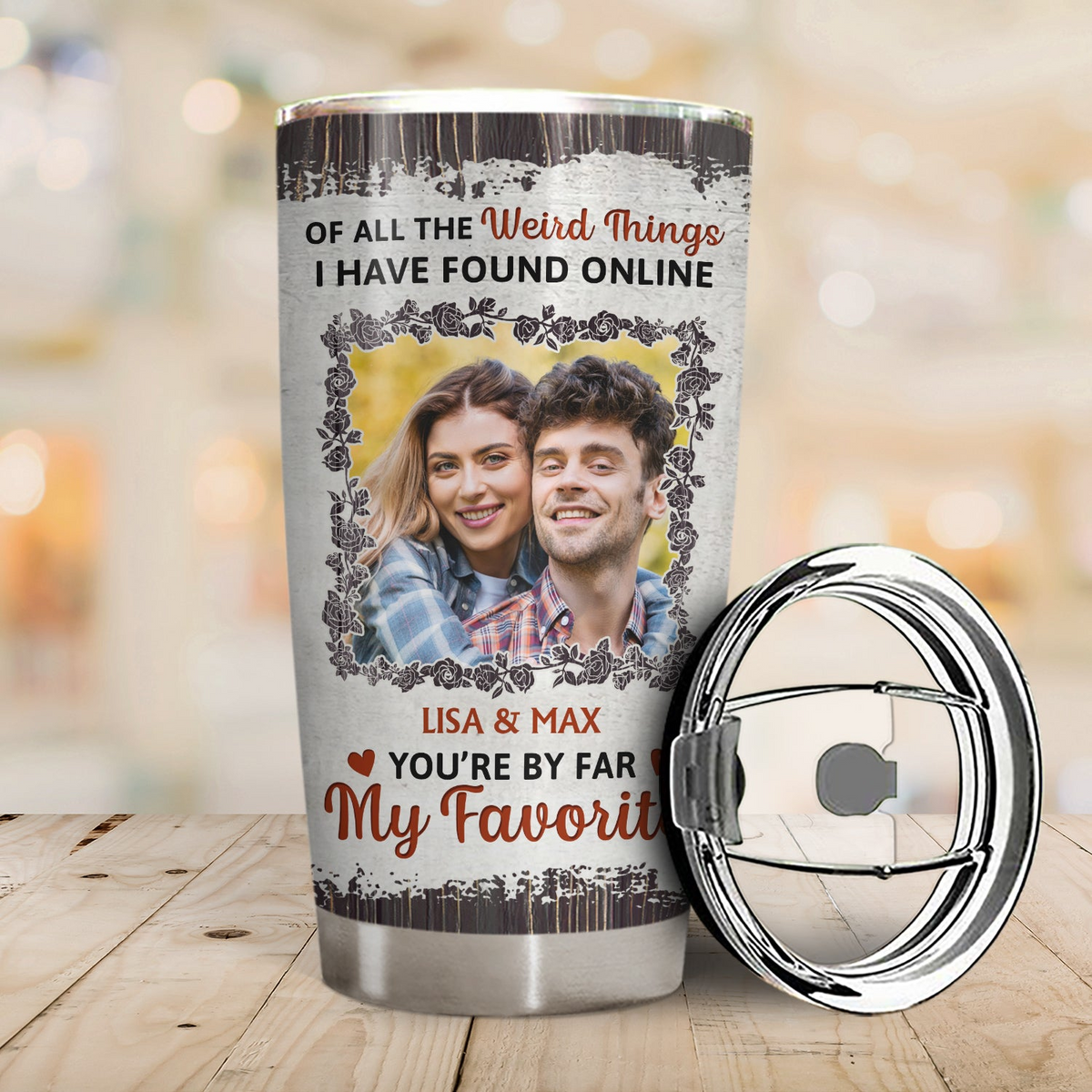 You Are By Far My Favorite - Personalized Tumbler Cup - Custom Photo