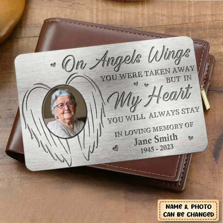 On Angels Wings You Were Taken Away - Memorial Personalized Custom Aluminum Wallet Card