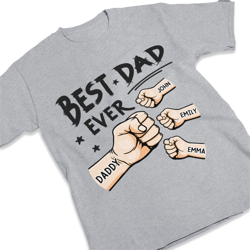 The Best Dad Ever - Family Personalized Custom Unisex T-shirt- Father's Day, Birthday Gift For Dad