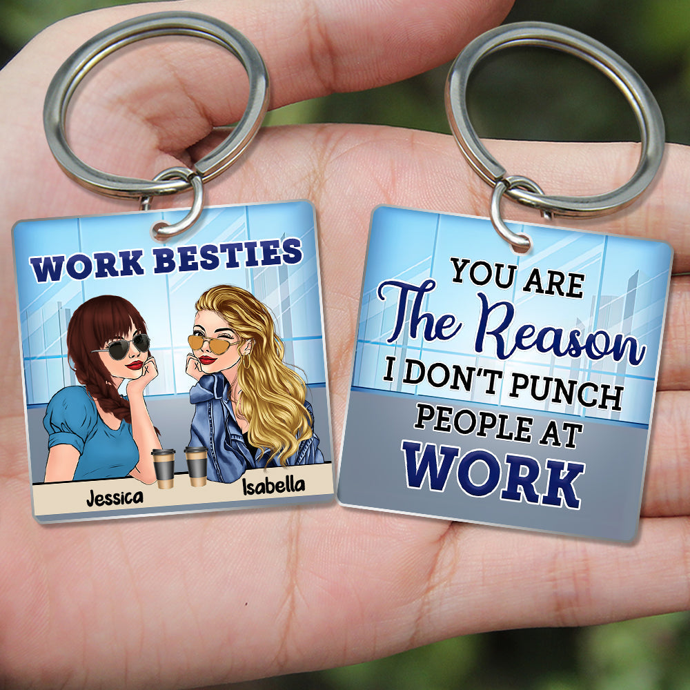You Are The Reason I Don't Punch People At Work, Funny, Anniversary, Birthday Gifts-Personalized Acrylic Keychain