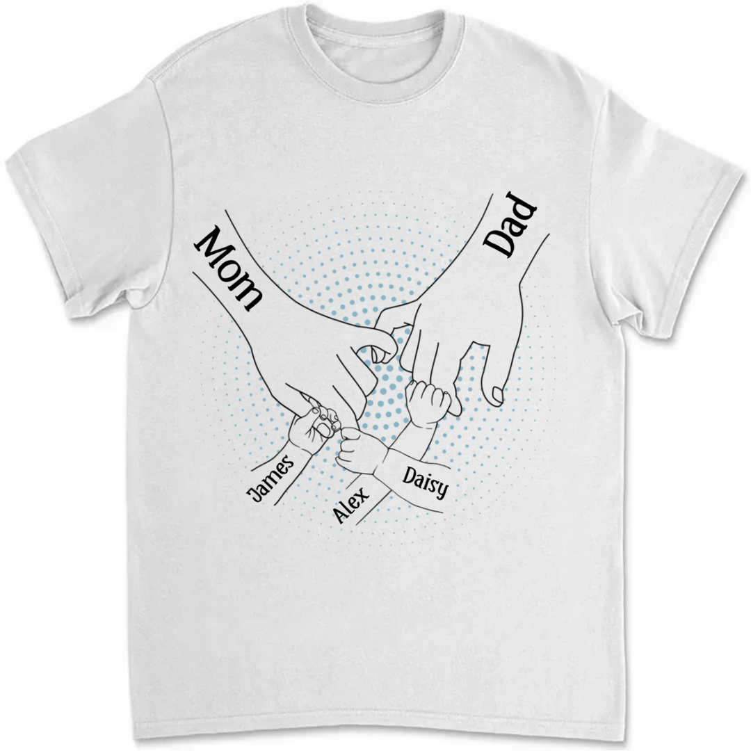 Family - Holding Mom And Dad's Hands, We Are Always By Your Side - Personalized Unisex T-shirt