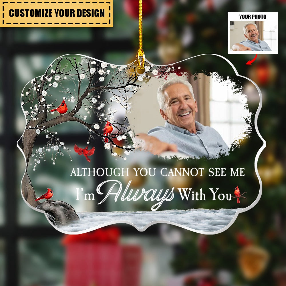 I'm Always With You - Personalized Acrylic Photo Ornament