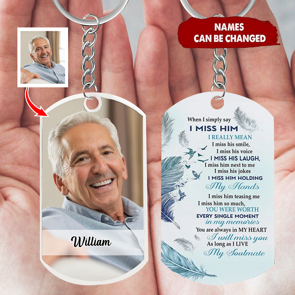 When I Simply Say I Miss Him - Personalized Keychain -Memorial Gifts， Loss Of Loved One Keychain